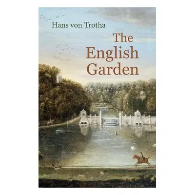 English Garden - von Trotha, Hans