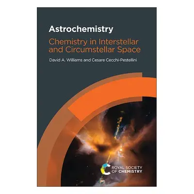 Astrochemistry - Williams, David A (University College London, UK) a Cecchi-Pestellini, Cesare (