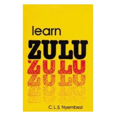 Learn Zulu Course - Nyembezi, C.L.S.