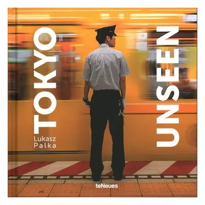 Tokyo Unseen - Palka, Lukasz