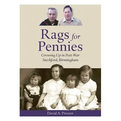 Rags for Pennies - Prosser, David A.