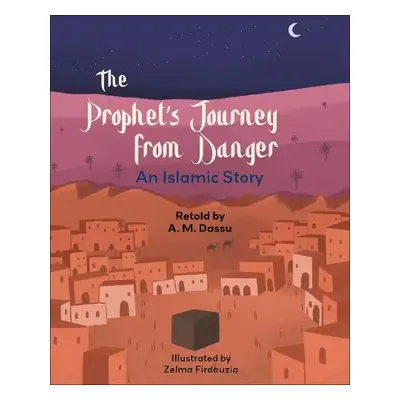 Reading Planet KS2: The Prophet's Journey from Danger: An Islamic Story - Mercury/Brown - Dassu,