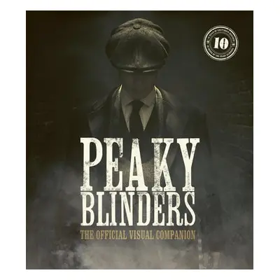 Peaky Blinders: The Official Visual Companion - Glazebrook, Jamie