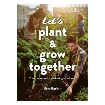 Let's Plant a Grow Together - Raskin, Ben