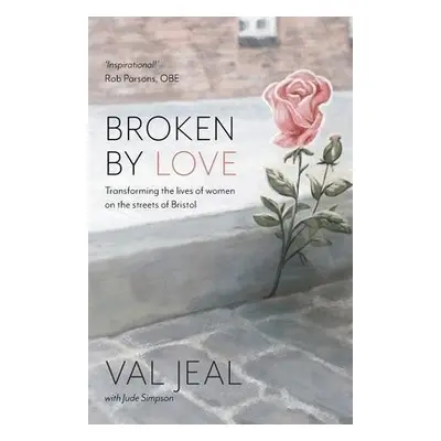 Broken by Love