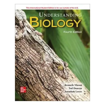 Understanding Biology ISE - Mason, Kenneth a Johnson, George a Duncan, Tod a Losos, Jonathan a S