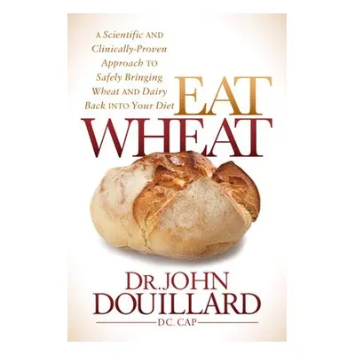 Eat Wheat - Douillard, John