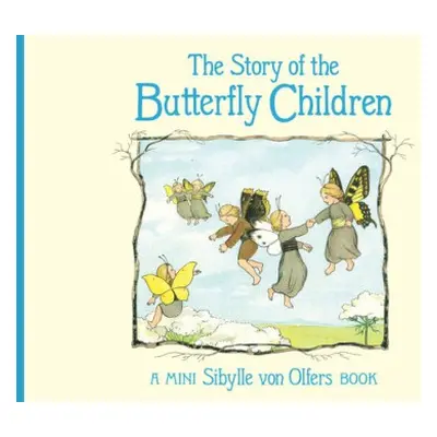 Story of the Butterfly Children - Olfers, Sibylle von