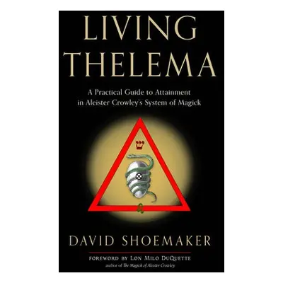 Living Thelema - Shoemaker, David (David Shoemaker)