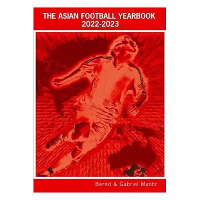 Asian Football Yearbook 2022-2023 - Mantz, Bernd