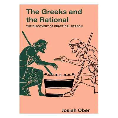 Greeks and the Rational - Ober, Josiah