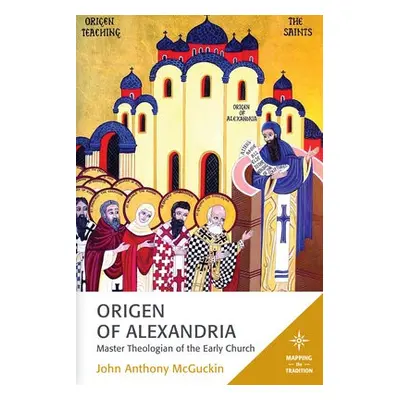 Origen of Alexandria - McGuckin, John Anthony