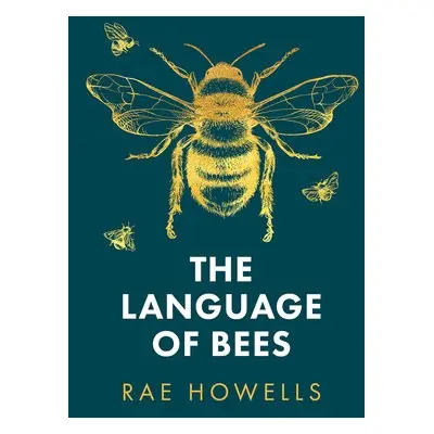 Language of Bees - Howells, Rae