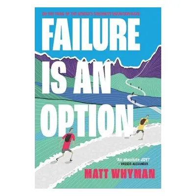 Failure is an Option - Whyman, Matt