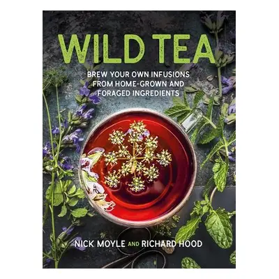 Wild Tea - Moyle, Nick a Hood, Richard