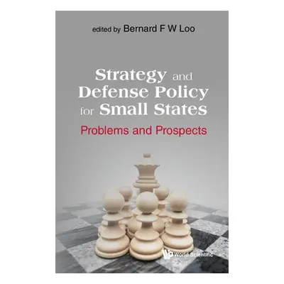 Strategy And Defense Policy For Small States: Problems And Prospects