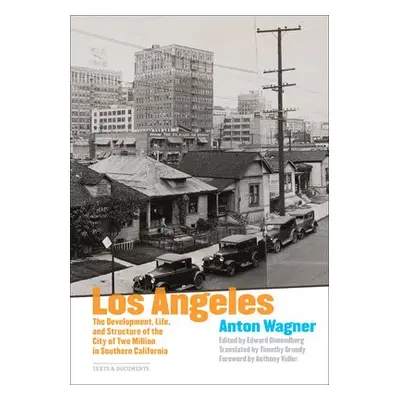 Los Angeles - The Development, Life and Structure of the City of Two Million in Southern Califor