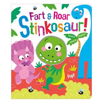 Fart a Roar Stinkosaur! - Brooks, Bobbie