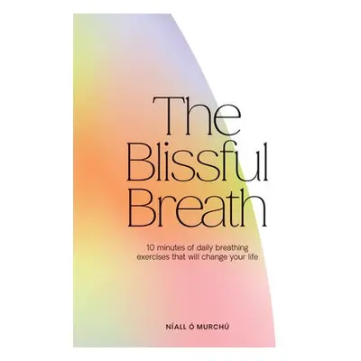 Blissful Breath - O Murchu, Niall