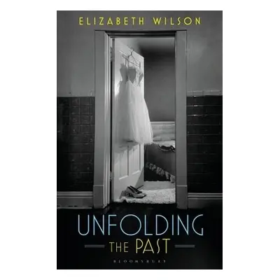 Unfolding the Past - Wilson, Elizabeth (Independent Scholar, UK)