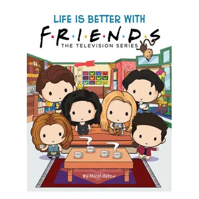 Life is Better with Friends (Friends Picture Book) - Ostow, Micol