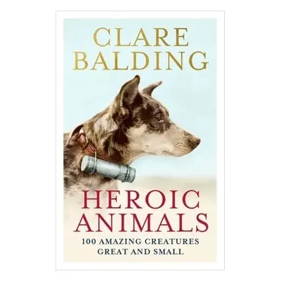 Heroic Animals - Balding, Clare