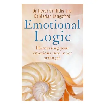 Emotional Logic - Griffiths, Trevor a Langsford, Marian