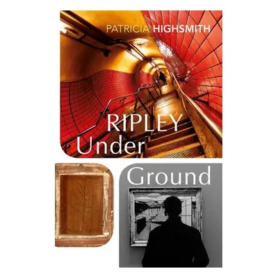 Ripley Under Ground - Highsmith, Patricia