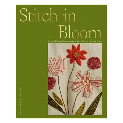 Stitch in Bloom - Avedian, Lora