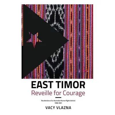 East Timor Reveille for Courage - Vlazna, Vacy