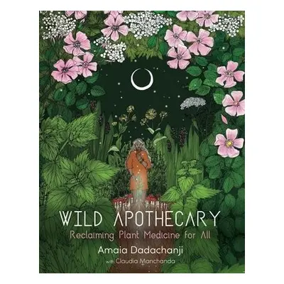 Wild Apothecary - Dadachanji, Amaia