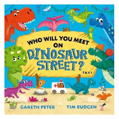 Who Will You Meet on Dinosaur Street - Peter, Gareth