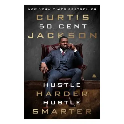 Hustle Harder, Hustle Smarter - Jackson, Curtis "50 Cent"