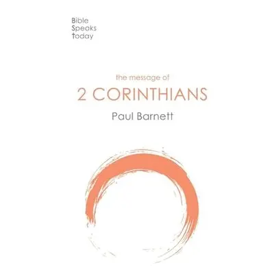 Message of 2 Corinthians - Barnett, Paul W