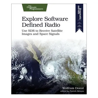 Explore Software Defined Radio - Donat, Wolfram