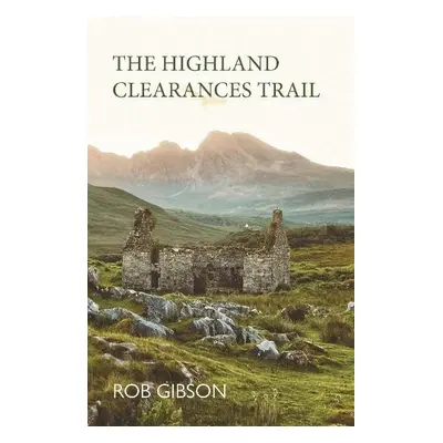 Highland Clearances Trail - Gibson, Rob