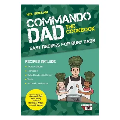 Commando Dad: The Cookbook - Sinclair, Neil