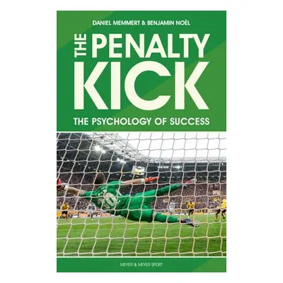 Penalty Kick - Memmert, Prof. Dr. Daniel a Noel, Benjamin