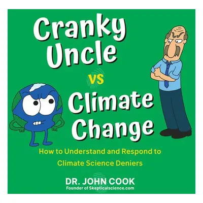 Cranky Uncle vs. Climate Change - Cook, John