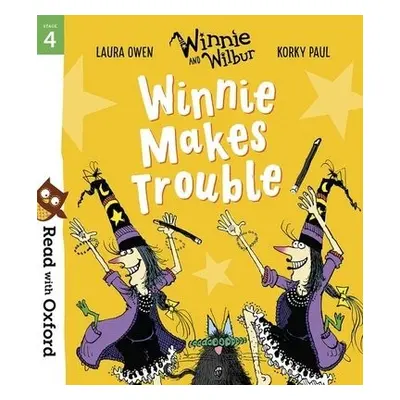 Read with Oxford: Stage 4: Winnie and Wilbur: Winnie Makes Trouble - Owen, Laura