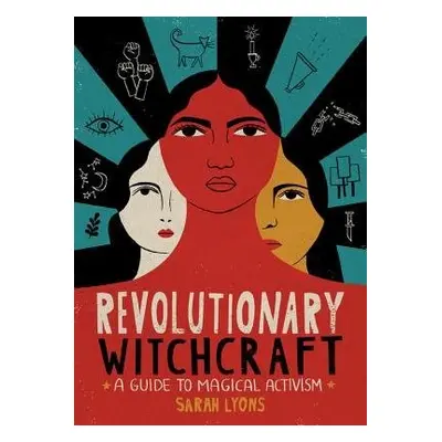 Revolutionary Witchcraft - Lyons, Sarah