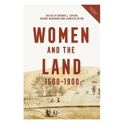 Women and the Land, 1500-1900