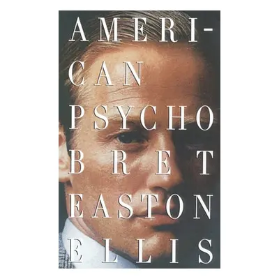 American Psycho - Ellis, Bret Easton