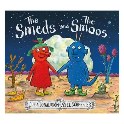 Smeds and the Smoos - Donaldson, Julia