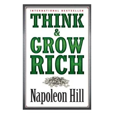 Think a Grow Rich - Hill, Napoleon