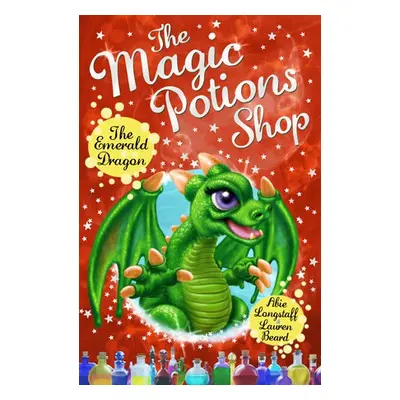 Magic Potions Shop: The Emerald Dragon - Longstaff, Abie