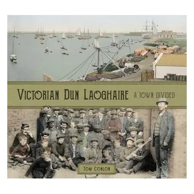 Victorian Dun Laoghaire - Conlon, Tom