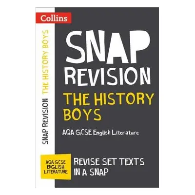 History Boys: AQA GCSE 9-1 English Literature Text Guide - Collins GCSE