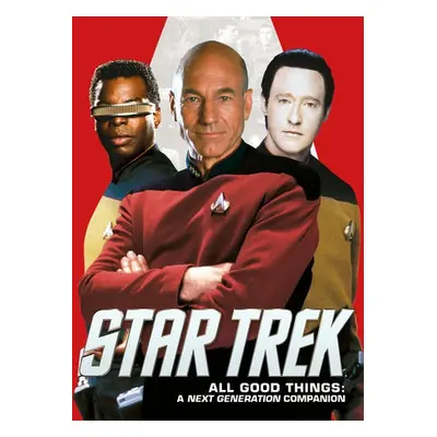 Star Trek: All Good Things. A Next Generation Companion - Titan