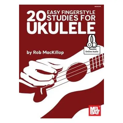 20 Easy Fingerstyle Studies For Ukulele - Rob MacKillop